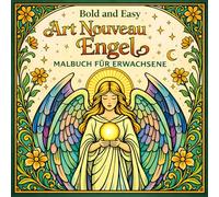 Bold and Easy Art Nouveau Engel: Malbuch für Erwachsene mit Himmlischen und Floralen Designs