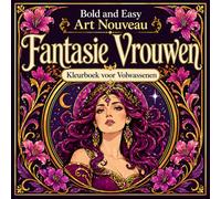 Bold and Easy Art Nouveau Fantasie Vrouwen: Kleurboek voor Volwassenen met Magische Portretten, Elegante Figuren en Decoratieve Ontwerpen