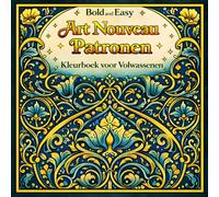 Bold and Easy Art Nouveau Patronen: Kleurboek voor Volwassenen met Decoratieve Ornamenten en Ontspannende Herhalende Ontwerpen