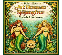 Bold and Easy Art Nouveau Sjöjungfrur: Målarbok för Vuxna med Havsinspirerade Fantasimotiv en Dekorativa Element