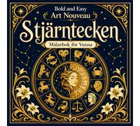 Bold and Easy Art Nouveau Stjärntecken: Målarbok för Vuxna med Astrologiska Symboler, Zodiak och Mystiska Mönster