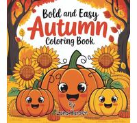 Bold and Easy Autumn Coloring Book: Cozy Cute Fall Pumpkins, Leaves, and Animals for Relaxation and Fun