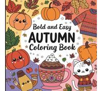 Bold and Easy Autumn Coloring Book for Kids: Fun and Simple Fall-Themed Pages for Creative Coloring: 80 Unique Autumn Scenes with Pumpkins, Leaves, ... for Toddlers, Preschoolers & Kids Ages 3-8