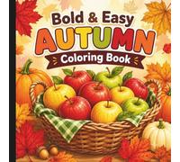 Bold And Easy Autumn Coloring Book: Fun Fall Coloring Book For All Ages (Sweater Weather Is Better Together!)