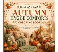 Bold and Easy Autumn Hygge Comforts Coloring Book: Cozy Fall Cottagecore Coloring Pages With Pumpkins, Sweaters, Lanterns, Candles and Cabin Scenes for Relaxing Large Print Fun for Adults and Teens