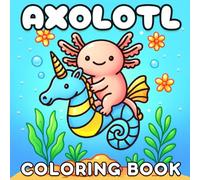 Bold and Easy Axolotl Coloring Book: A Fun Coloring Book For Kids