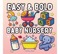 Bold and Easy Baby Nursery Coloring Book: Featuring 50 Simple and Adorable Illustrations of Baby Designs Perfect for Expectant Parent, a Big ... for Relaxation, Stress Relief and Calmness.
