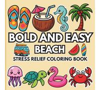 Bold and Easy Beach Coloring Book: 50 Big, Simple and Cute Summer Designs with Thick Lines | Perfect for Relaxation, Mindfulness, and Stress Relief (Noor Kids - Bold and Easy Series)