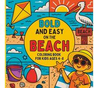 Bold and Easy Beach Coloring Book for Kids Ages 4-8: Fun and Simple Summer Scenes, Sandcastles, Sea Animals & Cute Beach Adventures