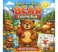 Bold and Easy Bear Coloring Book: Simple, Cute & Fun Bear Coloring Pages for Children's and Adults (Easy and Fun Coloring books)