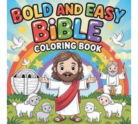 Bold and Easy Bible Coloring Book: For Kids And Adults 100 Simple and Beautiful Christian Designs Inspired by Stories from the Bible