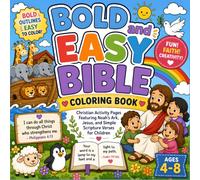 Bold and Easy Bible Coloring Book for Kids: Christian Coloring Book Featuring with Noah’s Ark, Jesus, Bible Stories & Simple Scripture Verses for Children 4-8