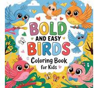 Bold and Easy Birds Coloring Book for Kids: 150 Fun and Simple Bird Illustrations for Easy Coloring and Creativity