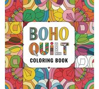 Bold and Easy Boho Quilt Coloring Pages: Relaxing and Creative Designs to Bring Out Your Inner Artist