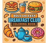 Bold and Easy Breakfast Club Coloring Book: Fun & Relaxing Food-Themed Designs for Adults and Teens | Cozy Morning Coloring Pages for Stress Relief (8.5 x 8.5 inch)