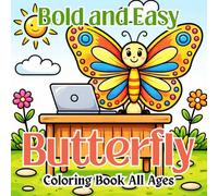 Bold and Easy Butterfly Coloring Book All Ages: Fun and Simple Butterfly Designs for All Skill Levels - Perfect for Kids, Teens & Adults