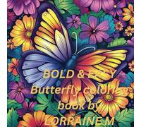 Bold and easy butterfly coloring book: Big, Beautiful Butterflies to Color for All Ages