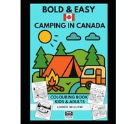 BOLD AND EASY: CAMPING IN CANADA: Colouring book for Kids and Adults (BOLD AND EASY CANADIAN COLOURING BOOKS)
