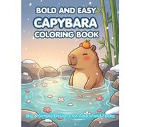 Bold and Easy Capybara Coloring Book Large Print: Big and Simple Capybara Illustrations with Thick Lines for Easy Coloring | Relaxing Oversized Pages for Adults Teens and Seniors