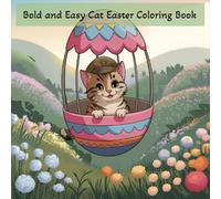 Bold and Easy Cat Easter Coloring Book: Fun and Simple Cat-Themed Easter Designs for All Ages to Enjoy!