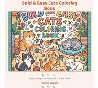 Bold and Easy Cats Coloring Book: 30 Simple and Cute Cat Designs for Adults and Seniors | Large Print Relaxation with Thick Lines for Stress Relief