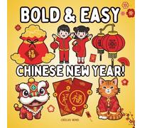 Bold and Easy Chinese New Year Coloring Book for Adults and Kids: Celebrate The Joy of Lunar New Year With This Fun and Relaxing Coloring Book. ... Outline Suitable For All Ages & Skill Levels.