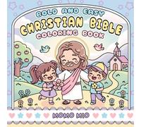 Bold and Easy Christian Bible Coloring Book: A Cozy Collection of Stories for Kids, Adults and Teens: Large Print Simple Designs for Stress Relief, ... Chibi Characters and Biblical Scenes