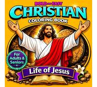 Bold and Easy Christian Coloring Book for Adults :: Life of Jesus - 50 Inspiring Bible Scenes from the Life of Jesus for Relaxation & Stress Relief