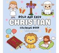 Bold and Easy Christian Coloring Book: Simple Cute Images with Positive Christian Messages Themed for Kids ,Teens and Adults