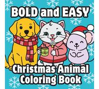 Bold and Easy Christmas Animal Coloring Book: For All Ages