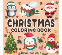 Bold and Easy Christmas Coloring Book: Big and Easy Christmas Coloring Book for Kids and Toddlers