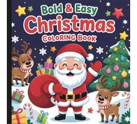 Bold And Easy Christmas Coloring Book: Christmas Coloring Book For Adults And Teens (Warm Winter Wishes: A Holiday Christmas Collection Of Mazes, Coloring Books & More For The Whole Family)
