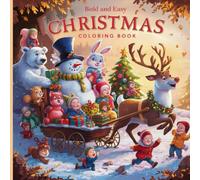 Bold and Easy Christmas Coloring Book: Color in simple, festive designs for relaxing holiday fun. Have fun coloring gift carts with polar bears, reindeer, and more.