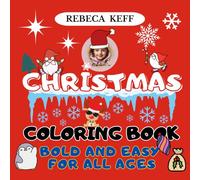 Bold and Easy Christmas Coloring Book for All Ages: 60 Cozy, Sweets and Cute Christmas Scenes for Relaxing and Stress-Free Simple Coloring for Kids, Teens, Adults and Seniors (Rebeca's World)