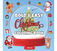 Bold and Easy Christmas Coloring Book for Kids Ages 4-8: Simple and Thick Lines Xmas Activity Pages for Preschoolers, Boys, and Girls