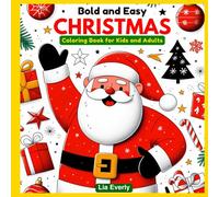 Bold and Easy Christmas Coloring Book for Kids and Adults: 50 Big and Simple Christmas Designs for Relaxation, Stress Relief, and Festive Family Fun (Bold and Easy Coloring Books)