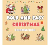 Bold and Easy Christmas Coloring Book for Kids and Adults: Fun Holiday Pages with Santa, Reindeer, Snowmen, Christmas Trees, Stockings, and More | Simple Thick Outlines for Relaxing Family Coloring