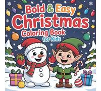 Bold and Easy Christmas Coloring Book for Kids: Easy and Adorable Festive Coloring Fun for Kids