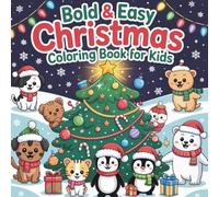 Bold and Easy Christmas Coloring Book for Kids: Festive Coloring Pages to Celebrate the Holiday Season