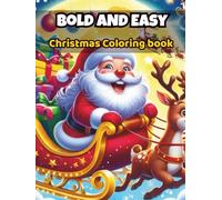 Bold and Easy Christmas Coloring Book for Kids: Fun, Festive, and Easy-to-Color Holiday Pages for Kids Ages 3-10 | Big, Simple Designs of Santa, ... and More! (Lily’s Christmas Adventures)