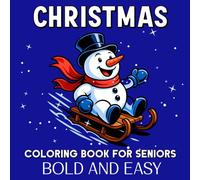 Bold and Easy Christmas Coloring Book for Seniors: 50 Simple and Large Christmas Holiday Coloring Pages for Seniors, Beginners, Patients with Dementia or Alzheimer’s