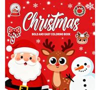 Bold and Easy Christmas Coloring book: Large Print, Easy, Fun and cute For Kids, Family Holiday Fun & Relaxation For Everyone