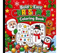 Bold And Easy Christmas Coloring Book: Merry Christmas Coloring Book For All Ages (Warm Winter Wishes: A Holiday Christmas Collection Of Mazes, Coloring Books & More For The Whole Family)