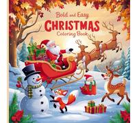 Bold and Easy Christmas Coloring Book: Simple and Festive Christmas Designs for Relaxing Holiday Fun : Simple and festive Christmas designs for ... patterns, from snowmen to birds and reindeer.