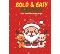 Bold and Easy Christmas Coloring Book: Simple and Relaxing Holiday Designs for Adults, Seniors and Beginners - Large Print Stress Relief (Bold & Easy Coloring Collection)