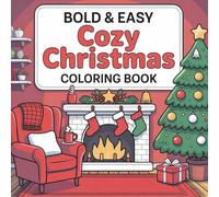 Bold and Easy Christmas Coloring Book: Super Cute Hygge Christmas coloring book suitable for all ages