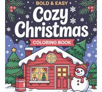 Bold and Easy Christmas Coloring Book: Super Cute Hygge Christmas coloring book suitable for all ages