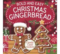 Bold and Easy Christmas Gingerbread Coloring Book:: 40 Sweet Holiday Pages Featuring Festive Gingerbread for Relaxation and Christmas Fun