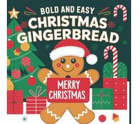 Bold and Easy Christmas Gingerbread Coloring Book: 75 Fun & Simple Holiday Coloring Pages for Kids | Cute Gingerbread, Candy Canes, Gifts, Trees & Christmas Designs