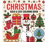 Bold and Easy Christmas: Simple and Clear Festive Pictures, Delightful Winter Wonderland, Creative Expression, Children's Artistic Journey Coloring Book For Kids